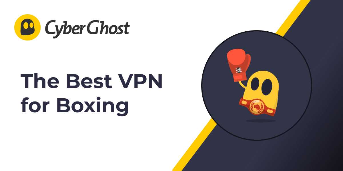 Watch Boxing Live Online in 2026 with a VPN | CyberGhost